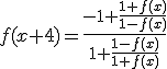 3$f(x+4)=\frac{-1+\frac{1+f(x)}{1-f(x)}}{1+\frac{1-f(x)}{1+f(x)}}